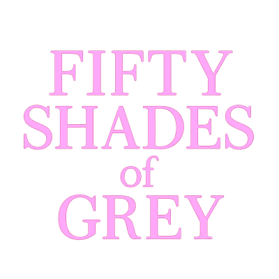 FIFTY SHADES OF GREY